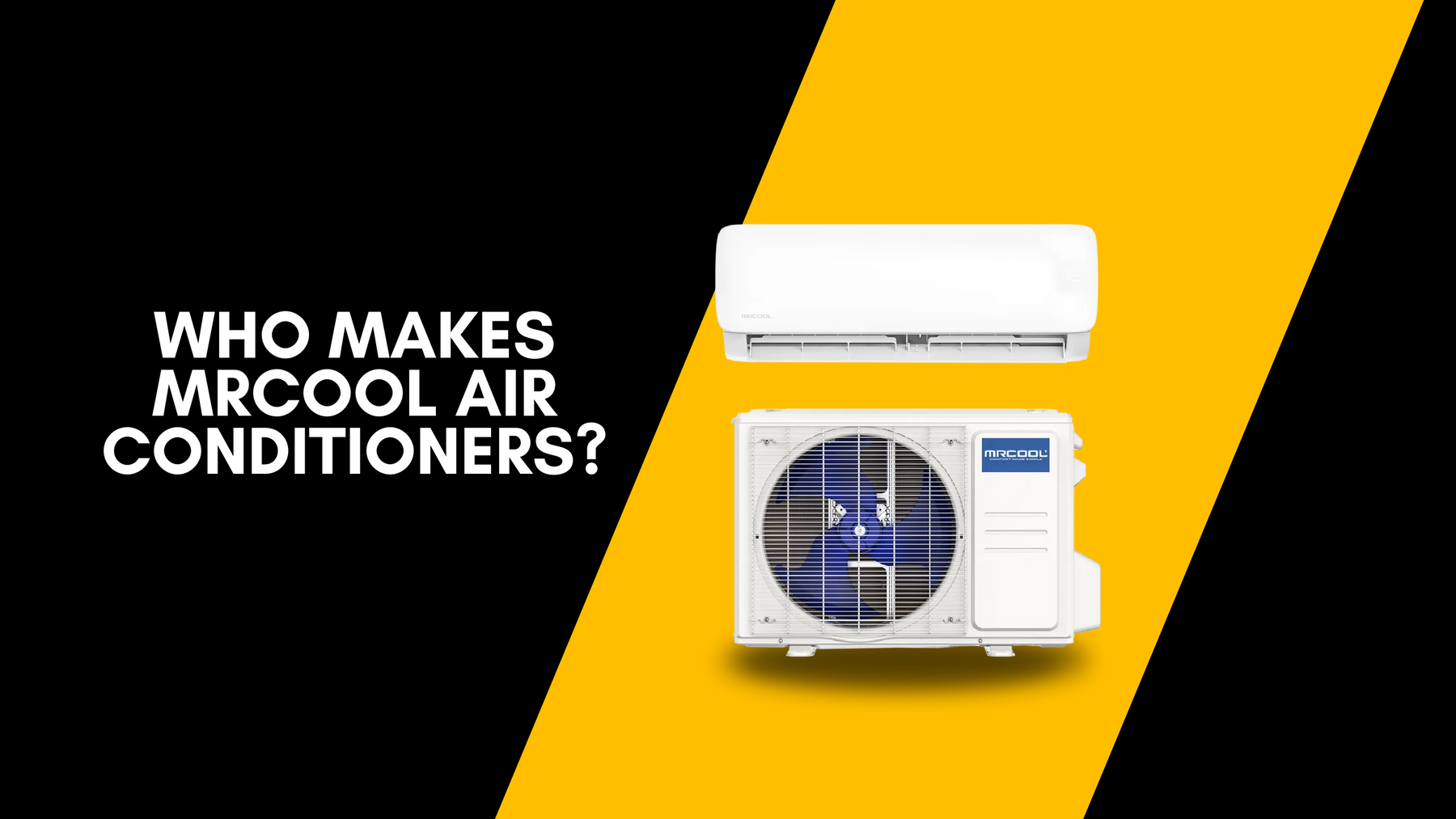 Who Makes MRCOOL Air Conditioners?