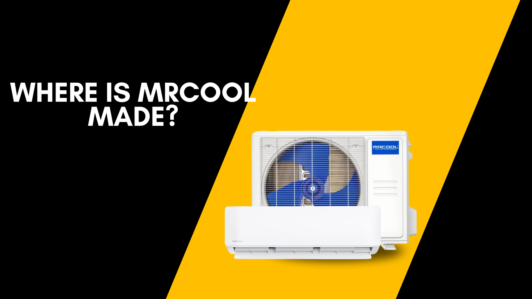 Where is MRCOOL made?